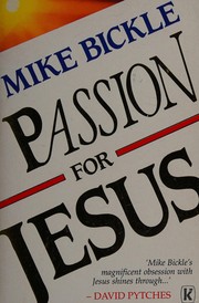 Cover of: Passion for Jesus by Mike Bickle