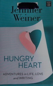 Cover of: Hungry heart: adventures in life, love, and writing