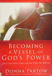 Cover of: Becoming a vessel of God's power by Donna Partow
