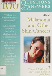 Melanoma and Other Skin Cancers by Edward F. McClay, Mary-Eileen T. McClay