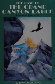 Cover of: The Case of the Grand Canyon Eagle by Dina Anastasio