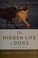Cover of: The hidden life of dogs