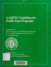 AASHTO guidelines for traffic data programs by American Association of State Highway and Transportation Officials. Joint Task Force on Traffic Monitoring Standards.