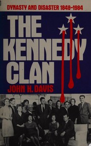 Cover of: The Kennedy clan: dynasty and disaster, 1848-1984