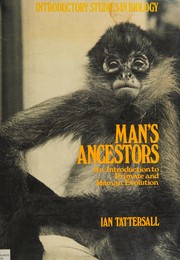 Cover of: Man's ancestors: an introduction to primate and human evolution.