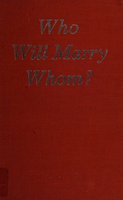 Cover of: Who will marry whom?: Theories and research in marital choice