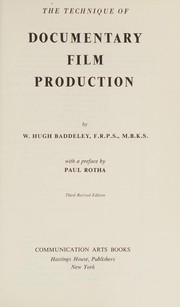 The technique of documentary film production by W. Hugh Baddeley