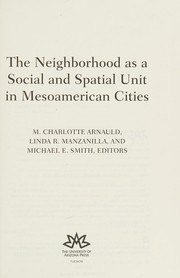 Cover of: The neighborhood as a social and spatial unit in Mesoamerican cities