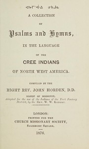 Cover of: A Collection of psalms and hymns in the language of the Cree Indians of North West America