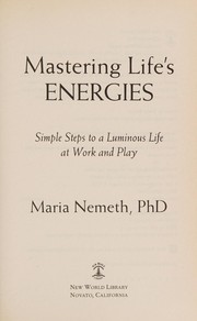 Cover of: Mastering life's energies: simple steps to a luminous life