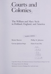 Cover of: Courts and Colonies: The William and Mary Style in Holland, England, and America (Cooper-Hewitt Museum/Smith Institution)
