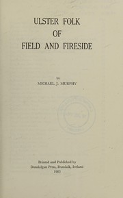 Cover of: Ulster folk of field and fireside