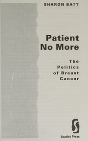 Cover of: Patient no more: the politics of breast cancer