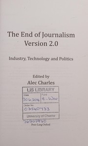 Cover of: End of Journalism: Industry, Technology and Politics