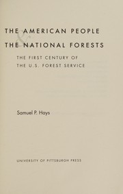 Cover of: The American people and the national forests: the first century of the U.S. Forest Service