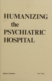 Cover of: Humanizing the psychiatric hospital