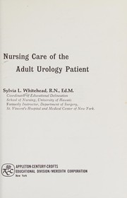 Nursing care of the adult urology patient by Sylvia L. Whitehead