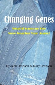 Cover of: Changing Genes: What If Someone Else Were Wearing Your Jeans?