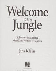 Cover of: Welcome to the jungle: a success manual for music and audio freelancers