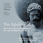Cover of: No Apologies: Why Civilization Depends on the Strength of Men