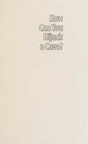 Cover of: How can you hijack a cave?