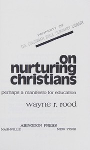 Cover of: On nurturing Christians: perhaps a manifesto for education.