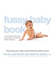 Cover of: The Fussy Baby Book by William Sears, Martha Sears