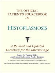 Cover of: The Official Patient's Sourcebook on Histoplasmosis: A Revised and Updated Directory for the Internet Age