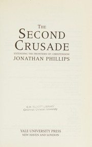 Cover of: The second crusade: extending the frontiers of Christendom