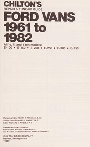 Cover of: Chilton's repair & tune-up guide, Ford vans 1961 to 1982: all 1/2, 3/4, and 1 ton models : E-100, E-150, E-200, E-250, E-300, E-350