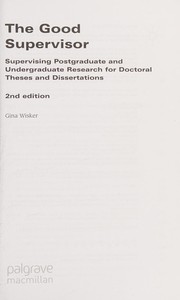 Cover of: The good supervisor: supervising postgraduate and undergraduate research for doctoral theses and dissertations