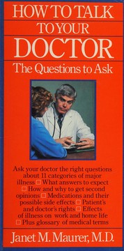 Cover of: How to talk to your doctor: the questions to ask