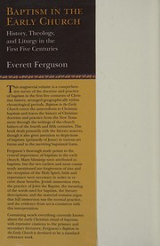 Cover of: Baptism in the early church: history, theology, and liturgy in the first five centuries