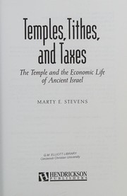 Cover of: Temples, tithes, and taxes: the temple and the economic life of ancient Israel