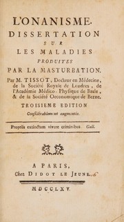 Cover of: L'onanisme; ou dissertation physique sur les maladies produites par la masturbation
