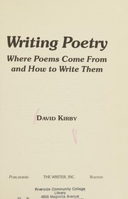 Cover of: Writing poetry: where poems come from and how to write them