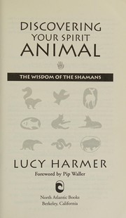 Cover of: Discovering your spirit animal: the wisdom of the Shamans