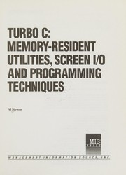 Cover of: Turbo C: memory-resident utilities, screen I/O, and programming techniques