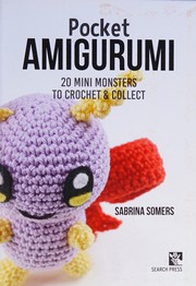 Cover of: Pocket Amigurumi: 20 Mini Monsters to Crochet and Collect