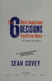 Cover of: 6 Most Important Decisions You'll Ever Make: A Guide for Teens - Updated for the Digital Age