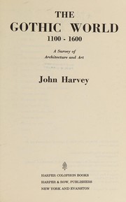 Cover of: The Gothic world, 1100-1600 by John Hooper Harvey