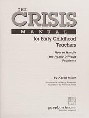 Cover of: The crisis manual for early childhood teachers: how to handle the really difficult problems
