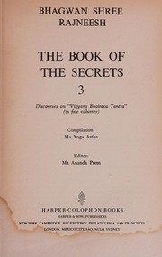 Cover of: The book of the secrets, 3: discourses on "Vigyana Bhairava Tantra"