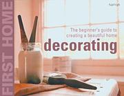 First home decorating : the beginner's guide to creating a beautiful home