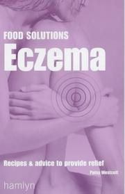 Eczema : recipes and advice to provide relief