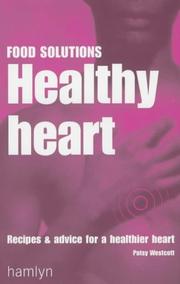 Food solutions healthy heart : recipes and advice for a healthier heart