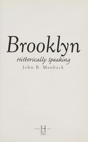 Brooklyn, historically speaking by John B. Manbeck