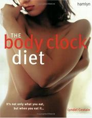 The body clock diet : it's not only what you eat, but when you eat it--