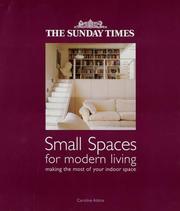 Small spaces for modern living : making the most of your indoor space
