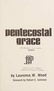 Cover of: Pentecostal grace by Laurence W. Wood